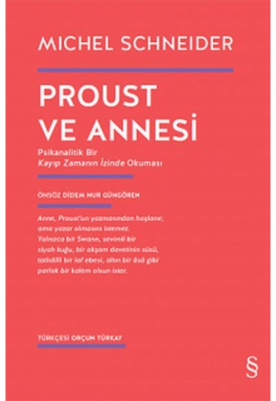 Proust ve Annesi - Psikanalitik Bir Kayıp Zamanın İzinde Okuması