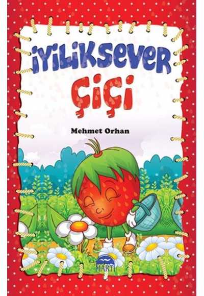 Çiçi Masal Serisi - İyiliksever Çiçi