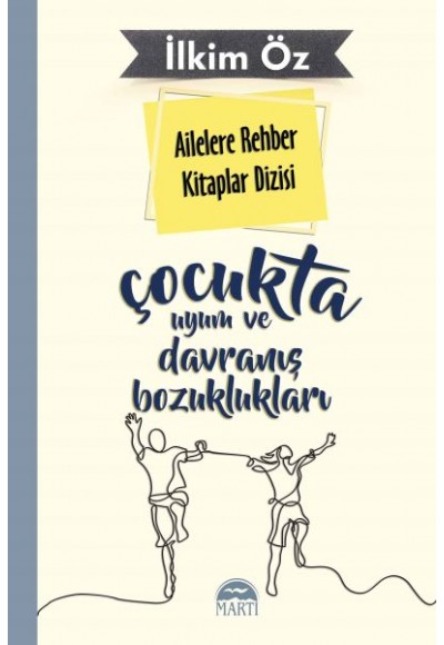 Ailelere Rehber Kitaplar Dizisi: Çocukta Uyum ve Davranış Bozuklukları