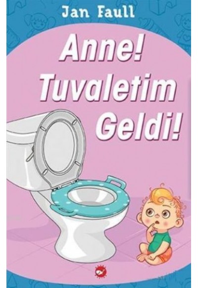 Anne Tuvaletim Geldi