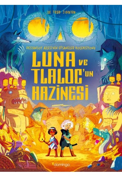 Luna ve Tlaloc’un Hazinesi: Destansoy Ailesi'nin Efsaneler Koleksiyonu 5