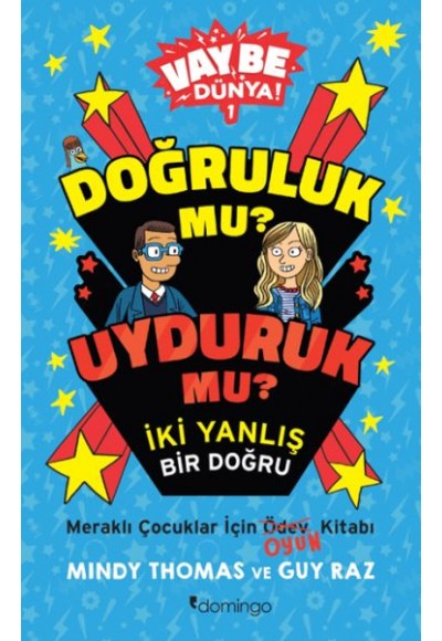 Vay Be Dünya! - Doğruluk mu? Uyduruk mu?  İki Yanlış Bir Doğru