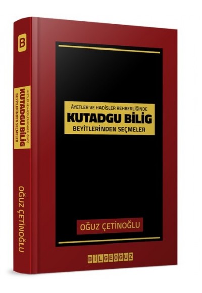 Ayet ve Hadisler Rehberliğinde Kutadgu Bilig Beyitlerinden Seçmeler