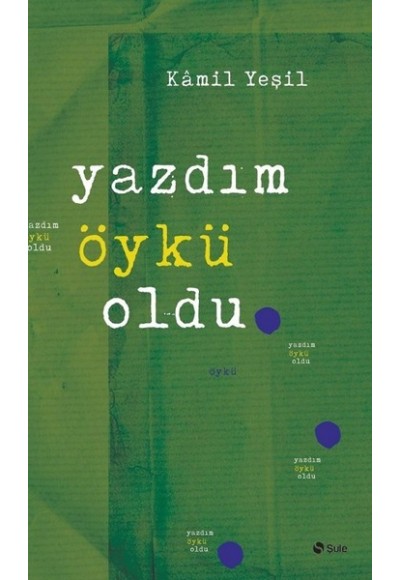 Yazdım Öykü Oldu