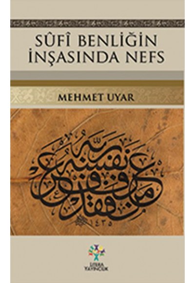 Sufi Benliğin İnşasında Nefs