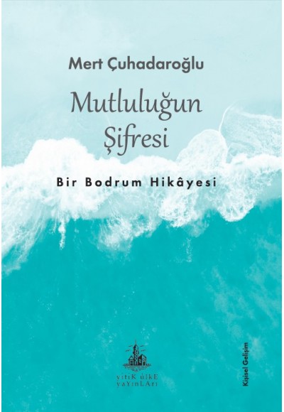 Mutluluğun Şifresi - Bir Bodrum Hikayesi