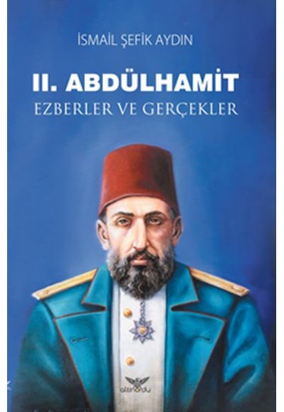 II. Abdülhamit Ezberler ve Gerçekler