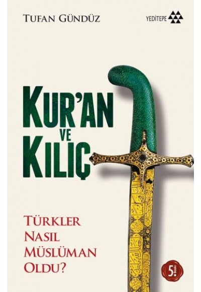 Kur'an ve Kılıç; Türkler Nasıl Müslüman Oldu?-Ciltsiz