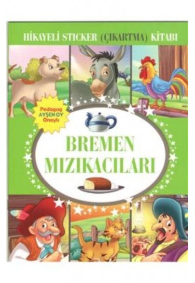 Bremen Mızıkacıları Hikayeli Sticker Çıkartma Kitabı