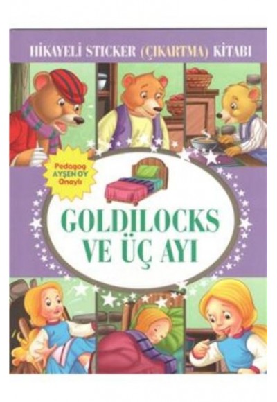 Goldilocks ve Üç Ayı Hikayeli Sticker Çıkartma Kitabı