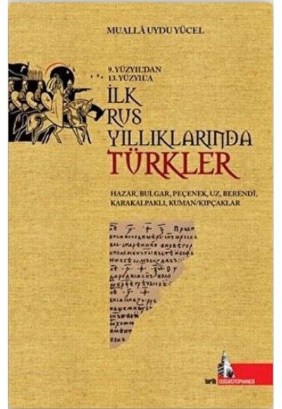 9.Yüzyıl'dan 13.Yüzyıl'a İlk Rus Yıllıklarında Türkler