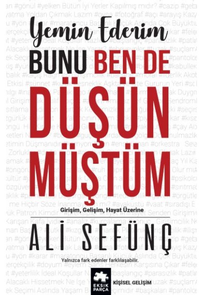 Yemin Ederim Bunu Ben De Düşünmüştüm - Girişim, Gelişim, Hayat Üzerine