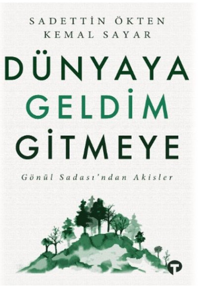 Dünyaya Geldim Gitmeye