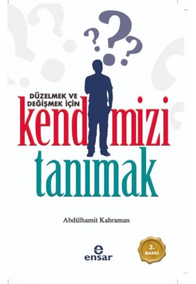 Düzelmek ve Değişmek İçin Kendimizi Tanımak