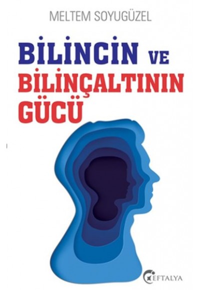 Bilincin ve Bilinçaltının Gücü