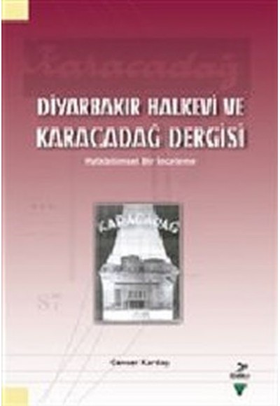 Diyarbakır Halkevi ve Karacadağ Dergisi : Halkbilimsel Bir İnceleme