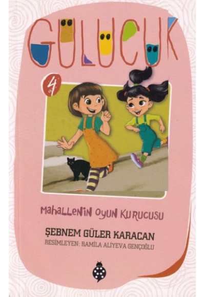 Gülücük 4 - Mahallenin Oyun Kurucusu