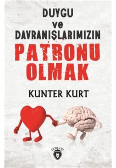 Duygu ve Davranışlarımızın Patronu Olmak