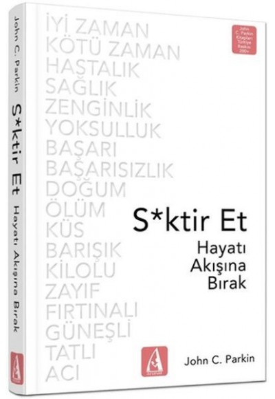 S*ktir Et - Hayatı Akışına Bırak