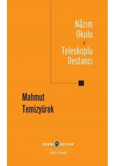 Nazım Okulu ve Teleskoplu Destancı