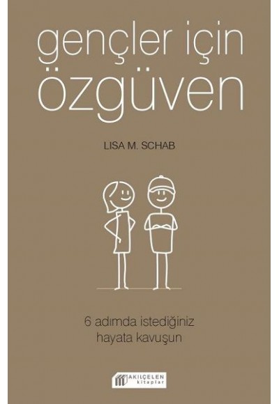 Gençler İçin Özgüven - 6 Adımda İstediğiniz Hayata Kavuşun