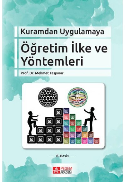 Kuramdan Uygulamaya Öğretim İlke ve Yöntemleri (Mehmet Taşpınar)