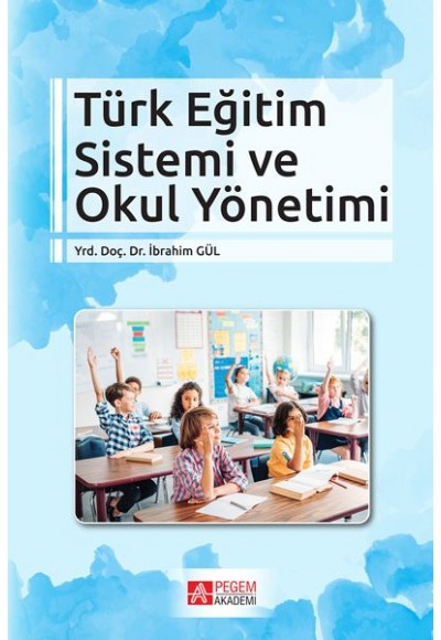 Türk Eğitim Sistemi ve Okul Yönetimi