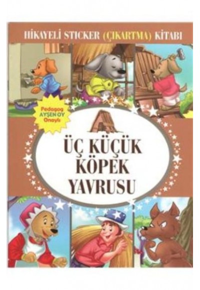 Üç Küçük Köpek Yavrusu Hikayeli Sticker Çıkartma Kitabı