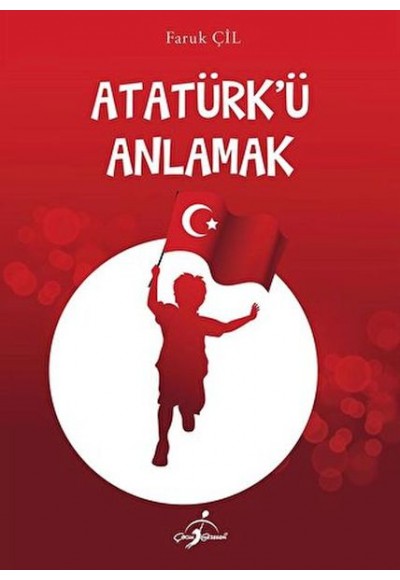 Atatürk'Ü Anlamak -