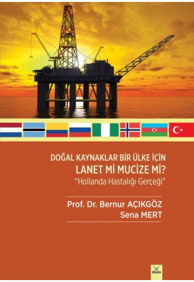 Doğal Kaynaklar Bir Ülke İçin Lanet Mi Mucize Mi? - Hollanda Hastalığı Gerçeği