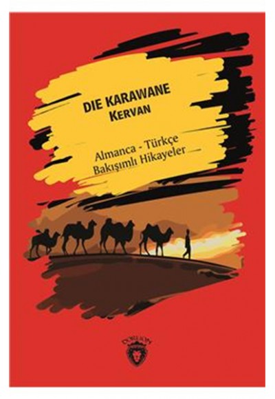 Die Karawane (Kervan) Almanca Türkçe Bakışımlı Hikayeler