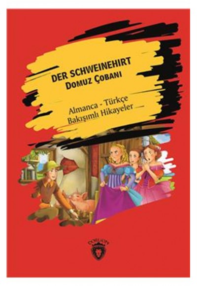 Der Schweinehirt (Domuz Çobanı) Almanca Türkçe Bakışımlı Hikayeler