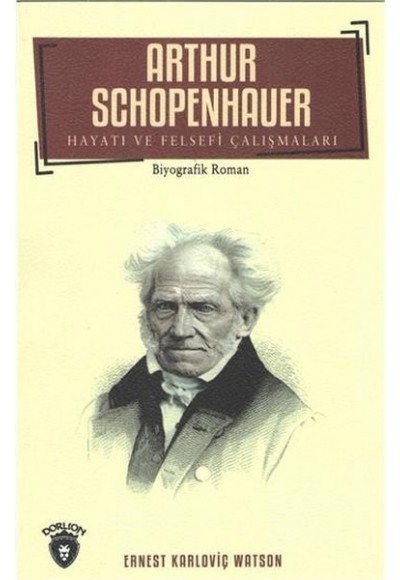 Arthur Schopenhauer - Hayatı ve Felsefi Çalışmaları