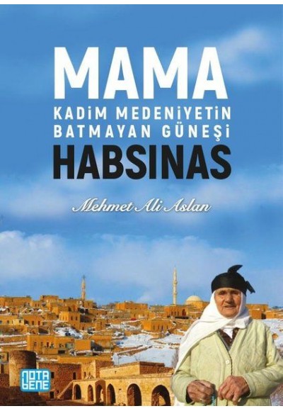 Mama Habsinas-Kadim Medeniyetin Batmayan Güneşi