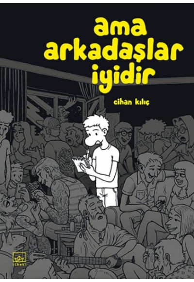 Ama Arkadaşlar İyidir