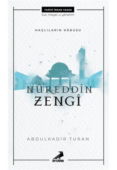 Nureddin Zengi - Haçlıların Kabusu