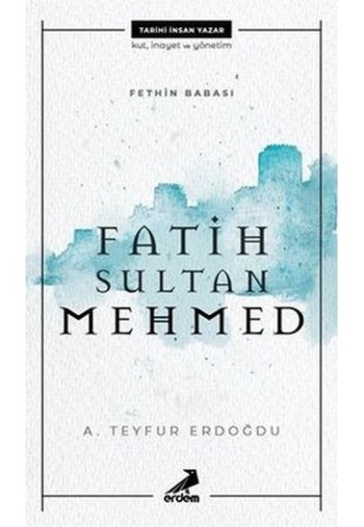 Fethin Babası Fatih Sultan Mehmed