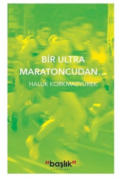 Bir Ultra Maratoncudan