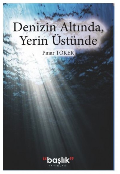 Denizin Altında, Yerin Üstünde