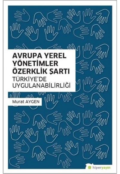 Avrupa Yerel Yönetimler Özerklik Şartı Türkiye’de Uygulanabilirliği