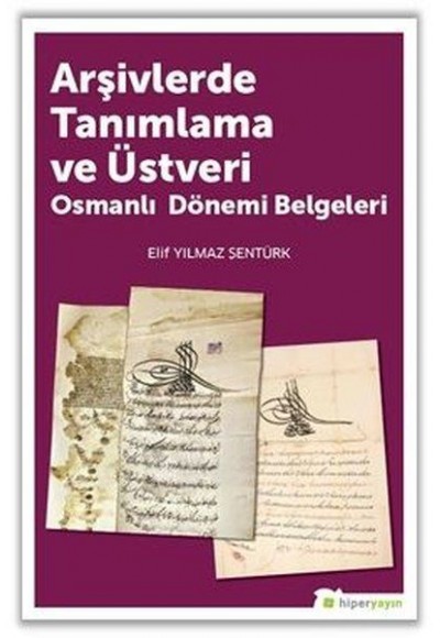 Arşivlerde Tanımlama ve Üstveri - Osmanlı Dönemi Belgeleri