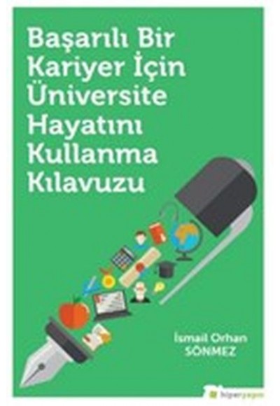 Başarılı Bir Kariyer İçin Üniversite Hayatını Kullanma Kılavuzu