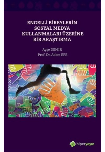 Engelli Bireylerin Sosyal Medya Kullanmaları Üzerine Bir Araştırma