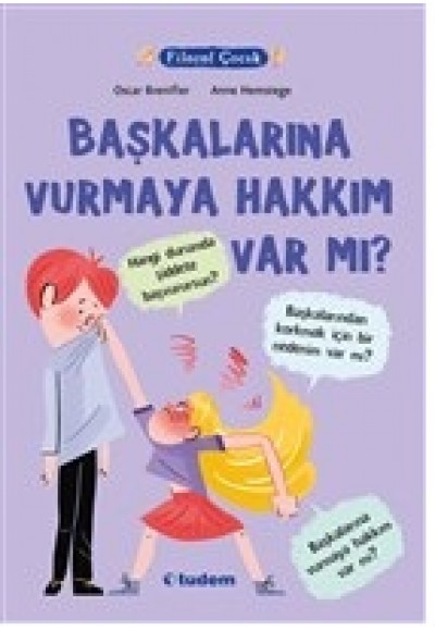 Filozof Çocuk - Başkalarına Vurmaya Hakkım Var Mı?