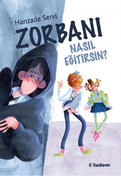 Zorbanı Nasıl Eğitirsin?