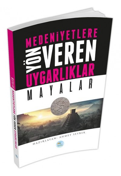 Mayalar : Medeniyete Yön Veren Uygarlıklar