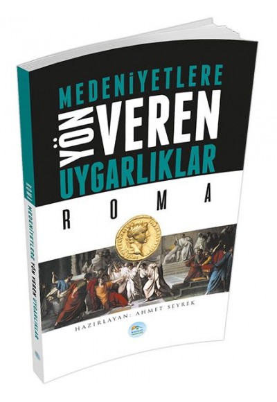 Roma : Medeniyete Yön Veren Uygarlıklar