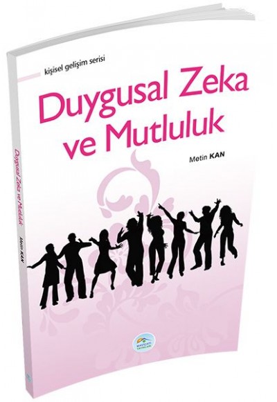 Kişisel Gelişim Serisi - Duygusal Zeka ve Mutluluk