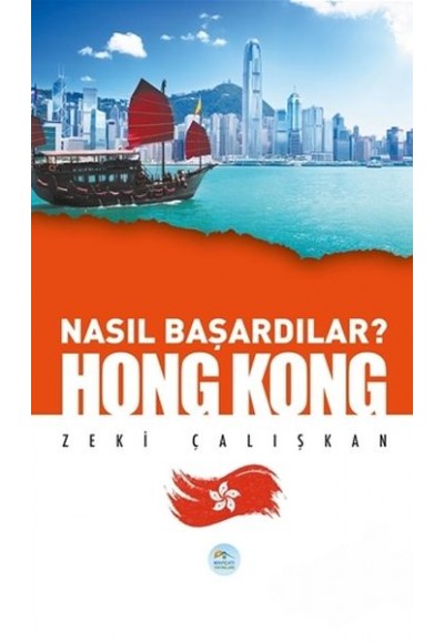 Hong Kong - Nasıl Başardılar?