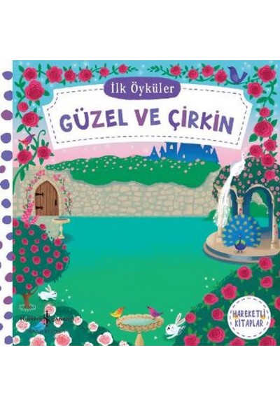 Hareketli Kitaplar - İlk Öyküler - Güzel ve Çirkin (Ciltli)